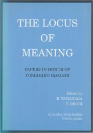 The locus of meaning : papers in honor of Yoshihiko Ikegami