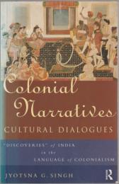 Colonial narratives/cultural dialogues : "discoveries" of India in the language of colonialism