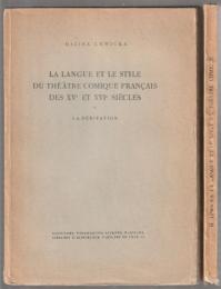La langue et le style du théâtre comique français des XVe et XVIe siècles.