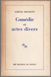 Comédie et actes divers.