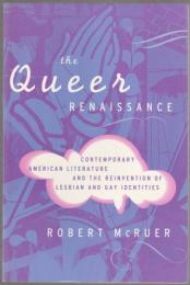 The queer renaissance : contemporary American literature and the reinvention of lesbian and gay identities.