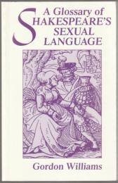 A glossary of Shakespeare's sexual language.