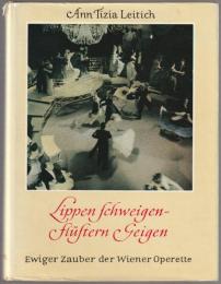 Lippen schweigen, flüstern Geigen; ewiger Zauber der Wiener Operette