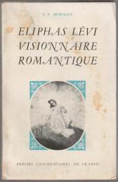Eliphas Lévi : visionnaire romantique.