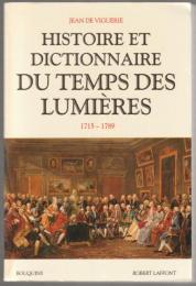 Histoire et dictionnaire du temps des lumières.