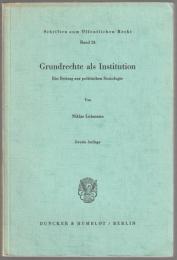 Grundrechte als Institution : ein Beitrag zur politischen Soziologie.