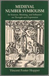 Medieval number symbolism : its sources, meaning, and influence on thought and expression.