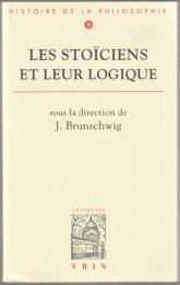 Les Stoïciens et leur logique.
