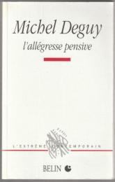Michel Deguy : l'allégresse pensive.