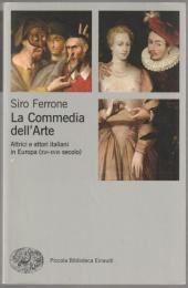 La commedia dell'arte : attrici e attori italiani in Europa (XVI-XVIII secolo).