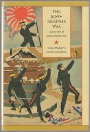 The Sino-Japanese War and the birth of Japanese nationalism.