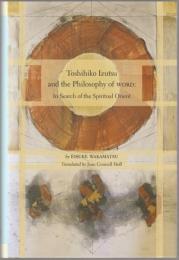 Toshihiko Izutsu and the philosophy of word : in search of the spiritual Orient.