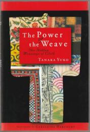 The power of the weave : the hidden meanings of cloth.