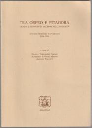 Tra Orfeo e Pitagora : origini e incontri di culture nell'antichità : atti dei seminari napoletani 1996-1998.