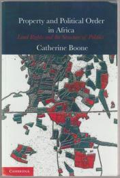 Property and political order in Africa : land rights and the structure of politics
