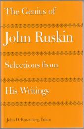 The genius of John Ruskin : selections from his writings.