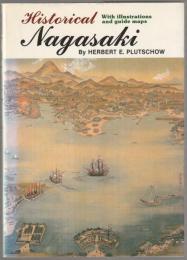 Historical Nagasaki : with illustrations and guide maps.