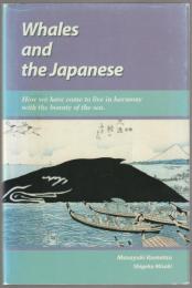 Whales and the Japanese : how we have come to live in harmony with the bounty of the sea.