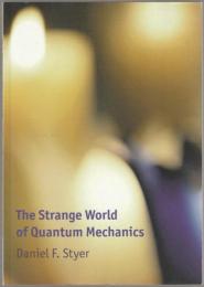The strange world of quantum mechanics.