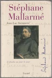 Mallarmé : l'absolu au jour le jour.