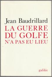 La guerre du Golfe n'a pas eu lieu.