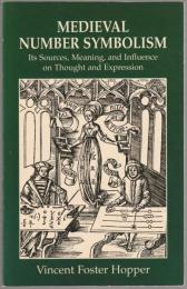 Medieval number symbolism : its sources, meaning, and influence on thought and expression.