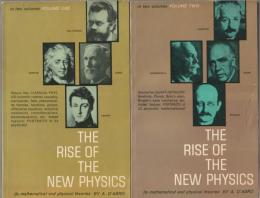 The rise of the new physics : its mathematical and physical theories.
