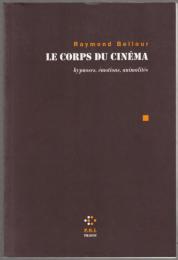 Le corps du cinéma : hypnoses, émotions, animalités.