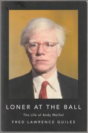 Loner at the ball : the life of Andy Warhol.