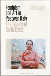 Feminism and art in postwar Italy : the legacy of Carla Lonzi.