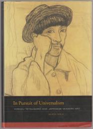 In pursuit of universalism : Yorozu Tetsugorō and Japanese modern art.