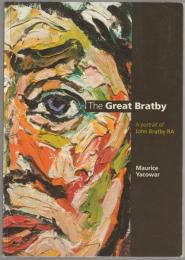The great Bratby : a portrait of John Bratby RA.