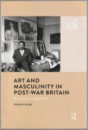 Art and masculinity in post-war Britain : reconstructing home.