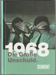1968 : die grosse Unschuld.