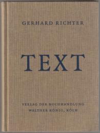Gerhard Richter text 1961 bis 2007 : Schriften, Interviews, Briefe.