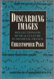 Discarding images : reflections on music and culture in medieval France.
