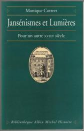 Jansénismes et lumières : pour un autre XVIIIe siècle.