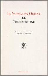Le voyage en Orient de Chateaubriand.