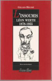 L'insoumis : Léon Werth, 1878-1955.