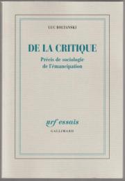 De la critique : précis de sociologie de l'émancipation.