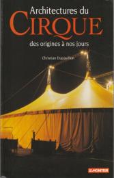 Architectures du cirque : des origines à nos jours.