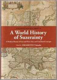 A world history of suzerainty : a modern history of East and West Asia and translated concepts