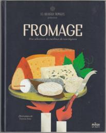 Fromage : une sélection du meilleur de nos régions.