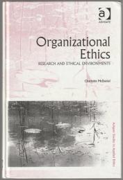 Organizational ethics : research and ethical environments.