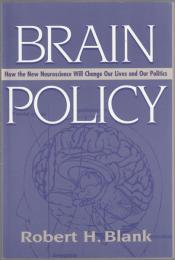 Brain policy : how the new neuroscience will change our lives and our politics.