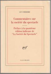 Commentaires sur la société du spectacle, 1988 ; suivi de, Préface à la quatrième édition italienne de "La société du spectacle", 1979