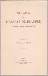 Obituaire de l'Abbaye de Beaupré, ordre de Cîteaux, diocèse de Toul.