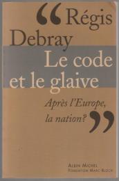 Le code et le glaive : après l'Europe, la nation?