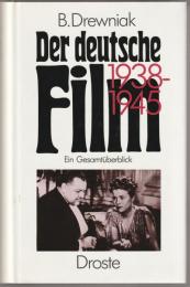 Der deutsche Film 1938-1945 : ein Gesamtüberblick