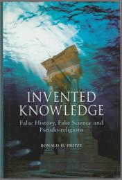 Invented knowledge : false history, fake science and pseudo-religions.